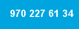 970 227 61 34
